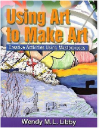 Image of Using art to make art : creative activities using masterpieces