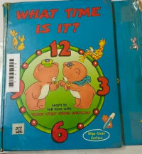 Image of What time is it, Learn to  tell time with your very own watch.