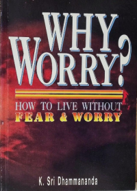 Image of Why worry? : How to live without fear & worry